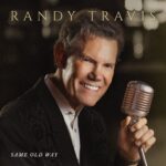 Randy Travis Releases “I Know Where I’d Be Without You” Ahead of “Same Old Way”